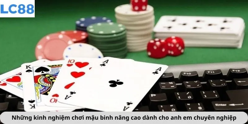 Kinh Nghiệm Chơi Mậu Binh 4 Những kinh nghiệm chơi mậu binh nâng cao dành cho anh em chuyên nghiệp