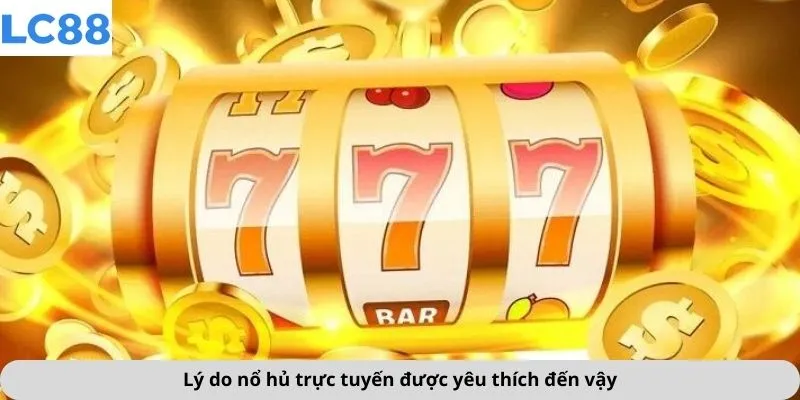Nổ Hũ 2 Lý do nổ hủ trực tuyến được yêu thích đến vậy